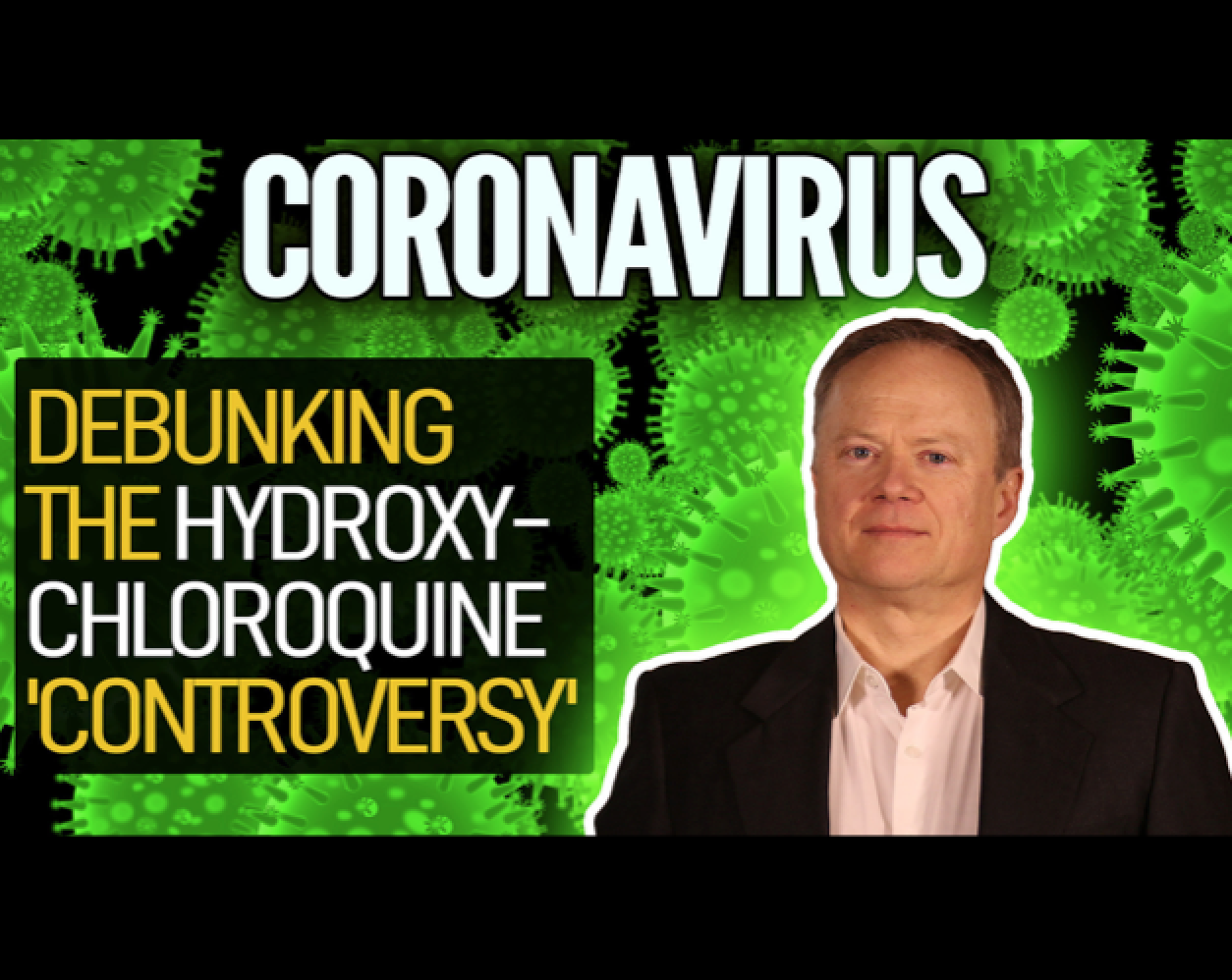 Coronavirus: Debunking The Hydroxychloroquine
‘Controversy’ 1