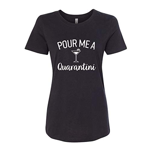 Pour Me A Quarantini Funny Coronavirus COVID-19 Ladies Fitted Short Sleeve Tee Shirt (Size up in Doubt) Black