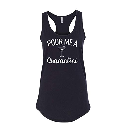 Pour Me A Quarantini Funny Coronavirus COVID-19 Ladies Next Level Sleeveless Racerback Tank Top Black
