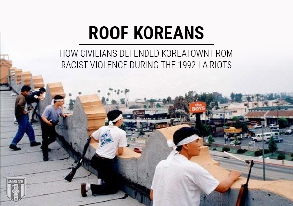 Roof Koreans: How Civilians Defended Koreatown from Racist
Violence During the 1992 LA Riots 1