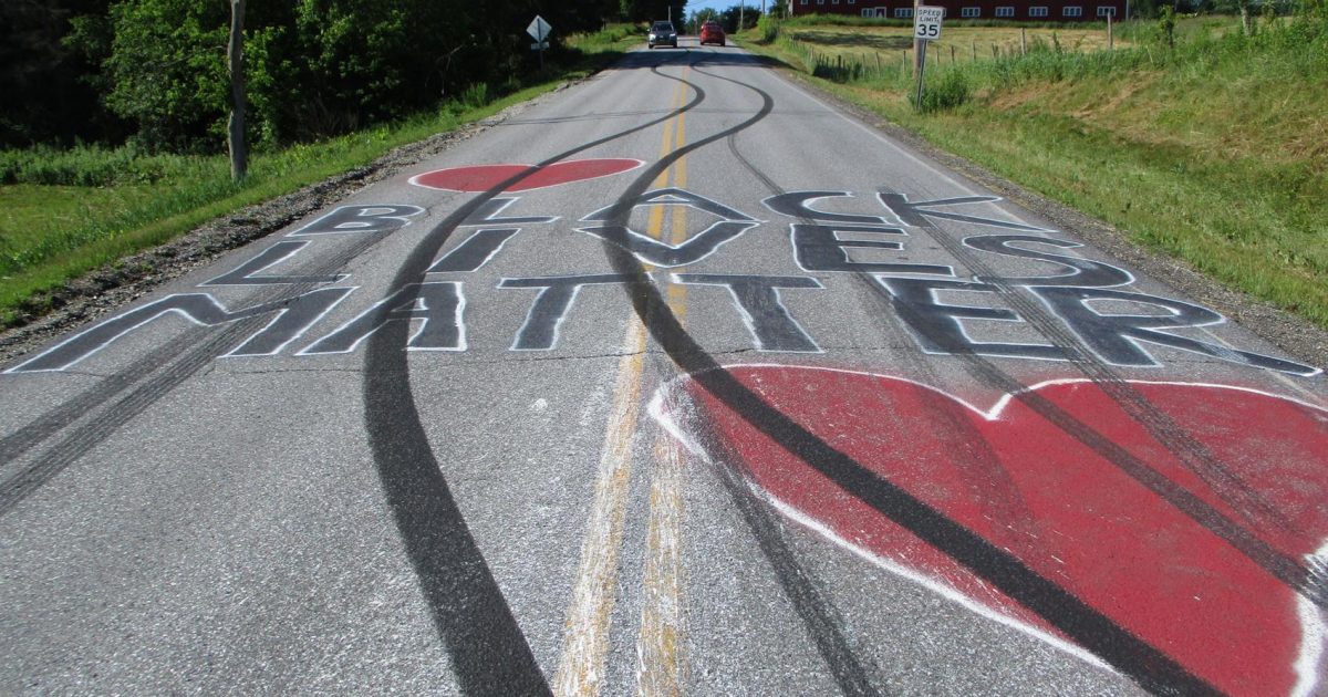 Patriots Deface Three ‘Black Lives Matter’ Graffiti Displays
on Roadways in Vermont 1