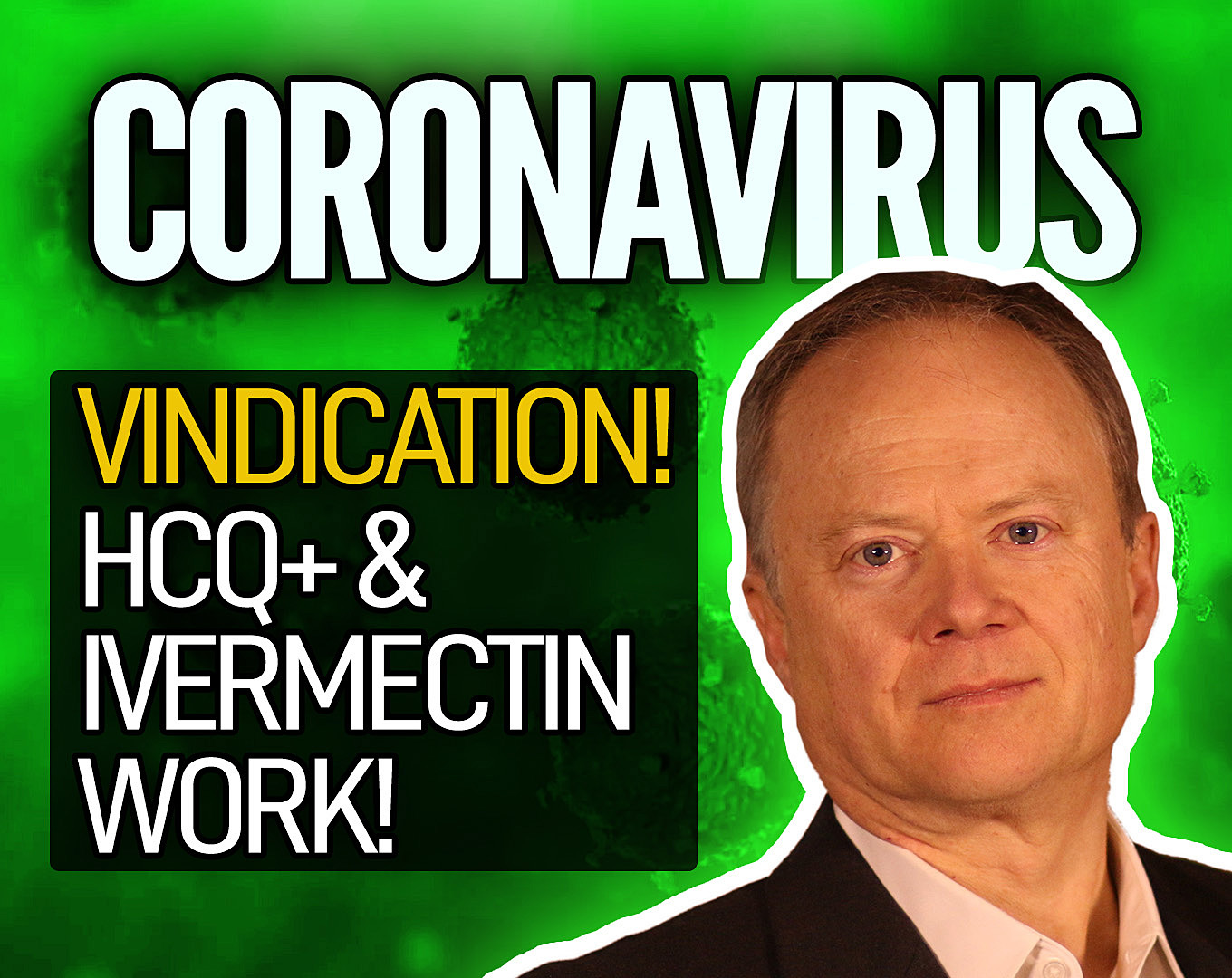 Covid-19: Vindication! HCQ+ & Ivermectin
Work! 1