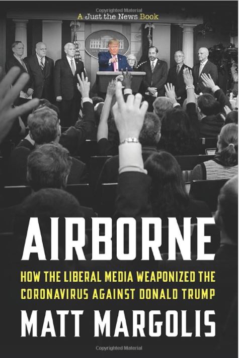 'Airborne' By Matt Margolis Is the Definitive Guide to the
Media's COVID-19 Malfeasance and Malpractice 1