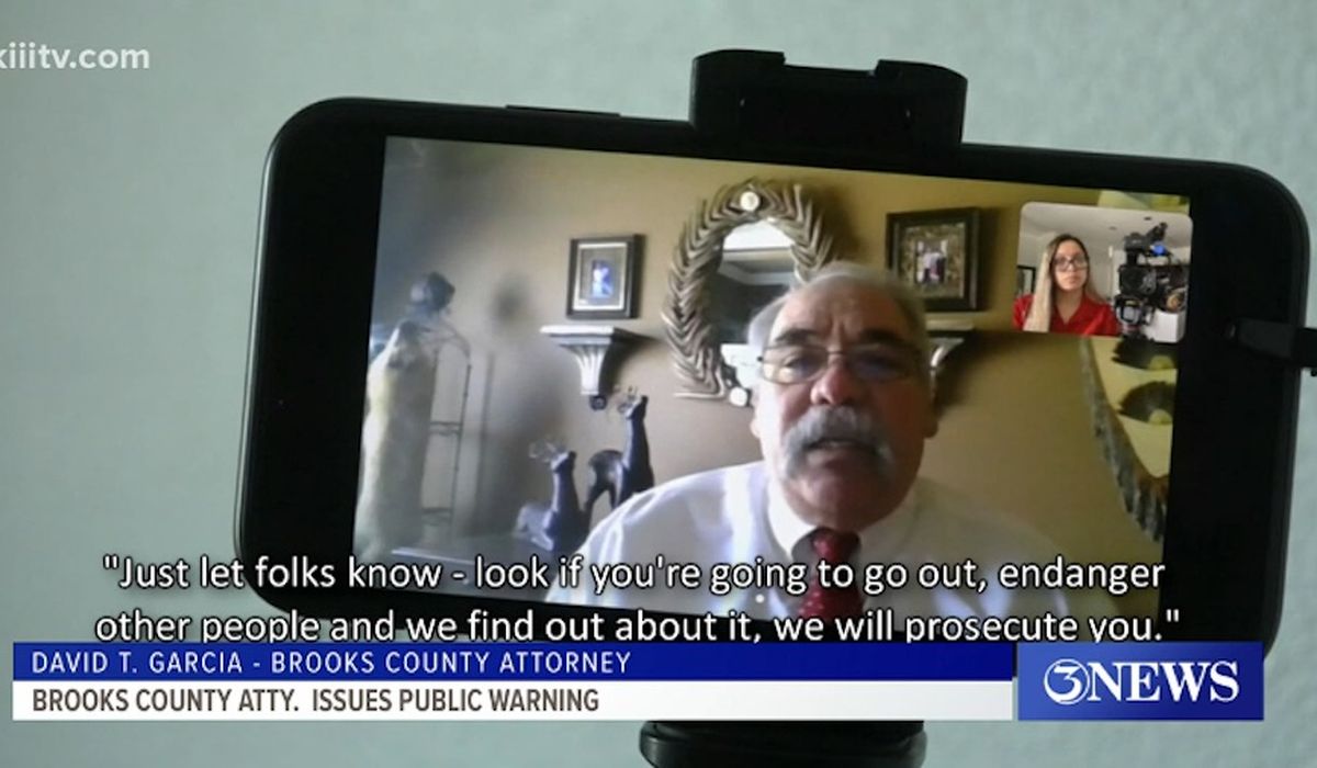 Brooks County, Texas, to arrest COVID-19 patients who refuse
to quarantine: 'We will prosecute you' 1