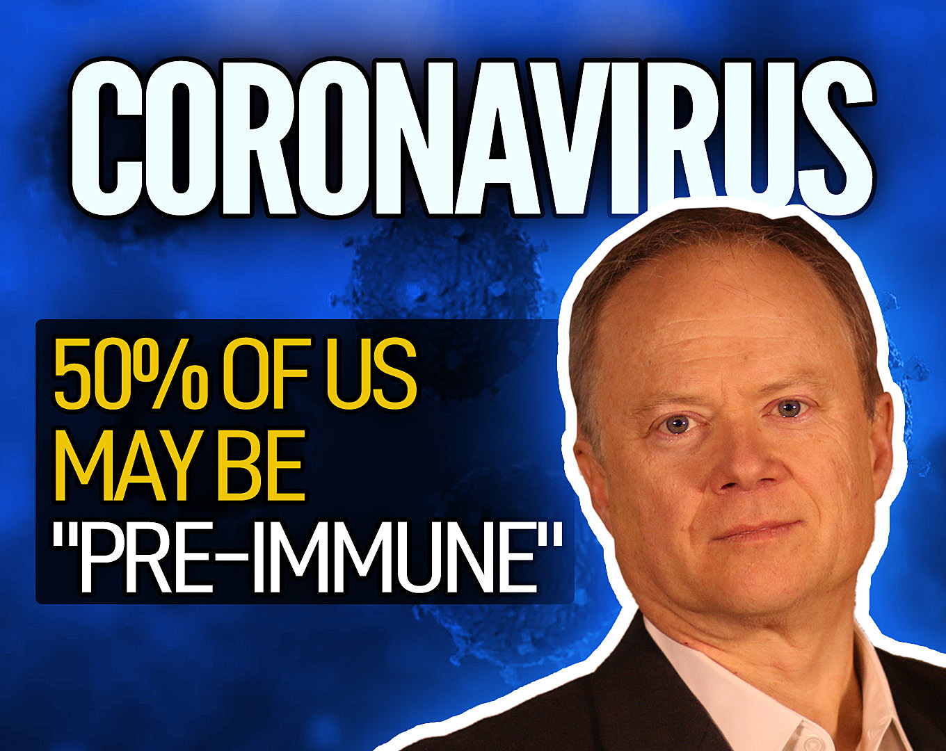 Up To 50% Of Us May Be ‘Pre-Immune’ To Covid-19 1