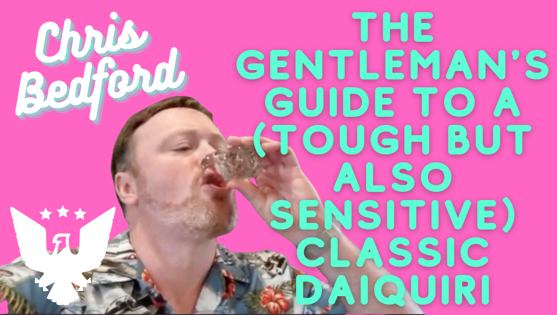 The Gentleman’s Guide To A (Tough But Also Sensitive)
Classic Daiquiri 1