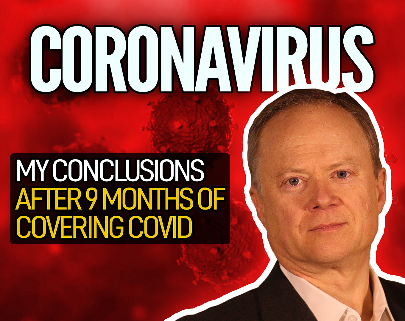 Top Conclusions After 8 Months Of Reporting On
Covid-19 1