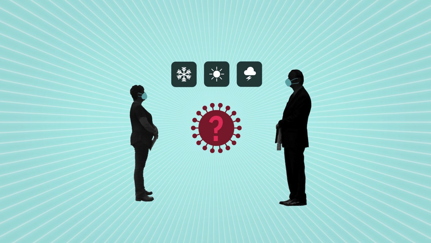 Does weather affect the spread of the coronavirus
outside? 1