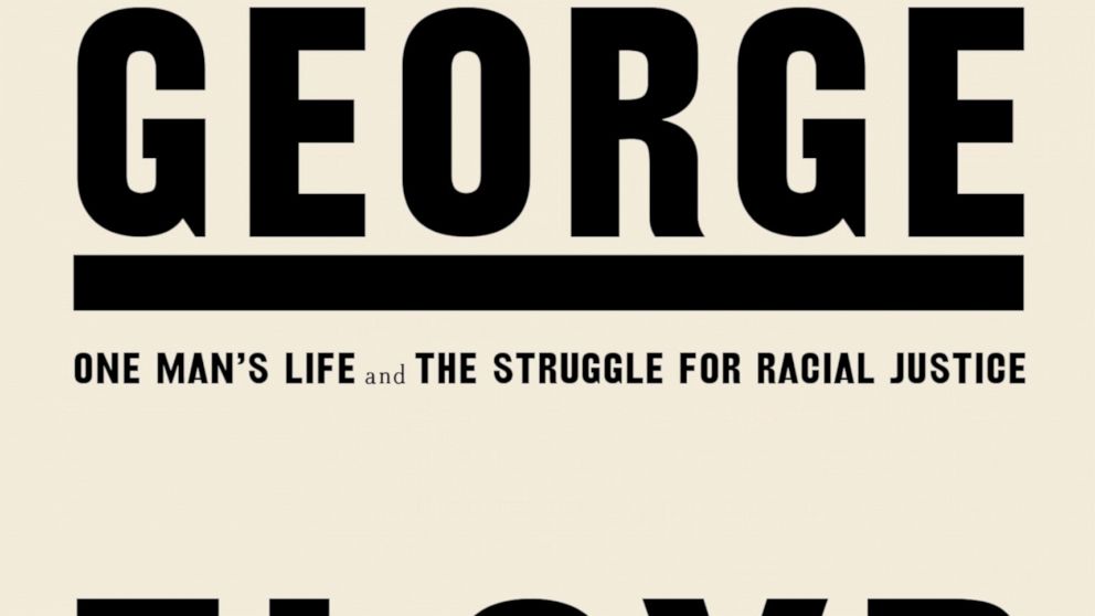 George Floyd biography to be published in May 2022 1 George Floyd biography to be published in May 2022 1